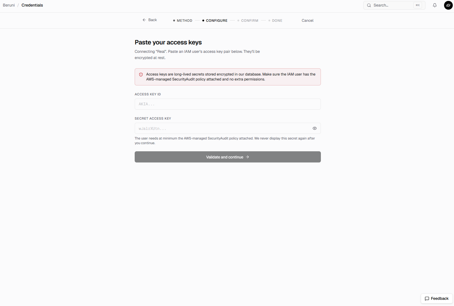 Beruni's "Paste your access keys" screen, with a warning that access keys are long-lived secrets stored encrypted in our database, and a note that the IAM user needs at minimum the AWS-managed SecurityAudit policy attached and no extra permissions. Fields for Access Key ID and Secret Access Key, with the secret masked behind a reveal toggle.